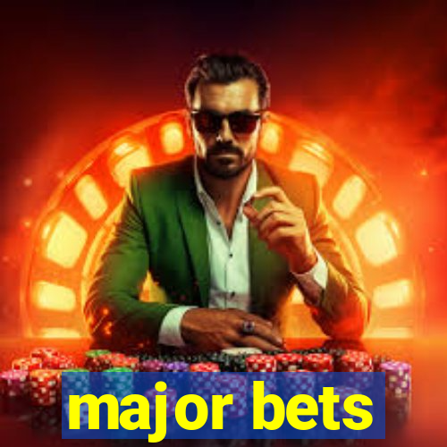 major bets